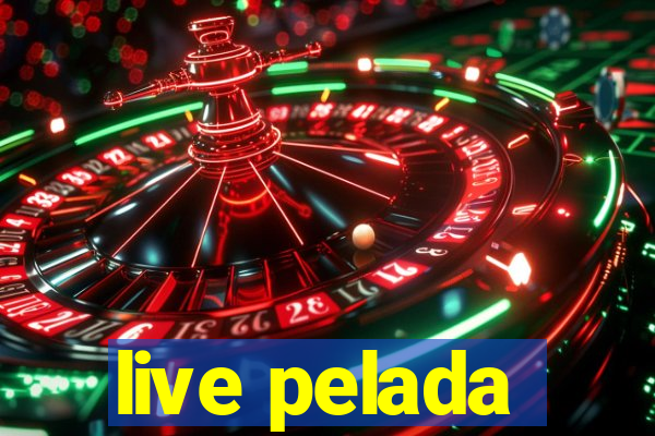 live pelada